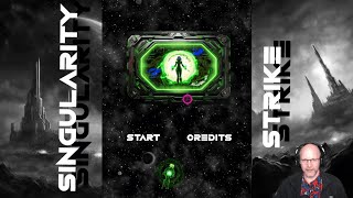 Let's Play Test Singularity Strike V1.0 | A Mouse Aiming & Keyboard Moving shmup