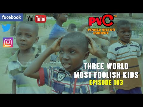 Praize Victor Comedy - Foolish Kids