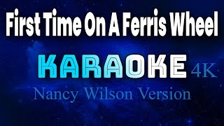 First Time On A Ferris Wheel Karaoke Nancy Wilson