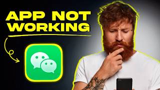 WeChat App Not Working: How to Fix WeChat App Not Working