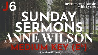 Anne Wilson  | Sunday Sermons Instrumental Music and Lyrics Medium Key (E)