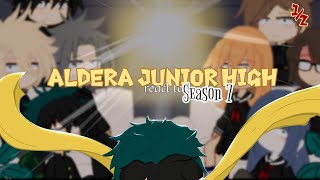 ALDERA Junior High reacts to Season 7 |Deku's Past classmates reacts Part 1/2|| MHA/ BNHA |🌟2X