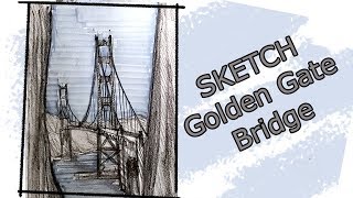 SKETCH DRAWING ♡ How to draw The Golden Gate Bridge ♡