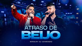 Wesley \u0026 Conrado - Atraso De Beijo | Marco Zero