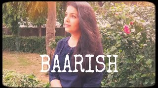 Baarish (Female Cover) | Half Girlfriend | Arjun Kapoor & Shraddha Kapoor | Hina | Female Version