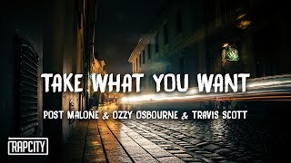 Post Malone - Take What You Want (Lyrics) ft. Ozzy Osbourne & Travis Scott
