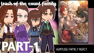 Trash of the count s' family || henituse family react to cale || part-1