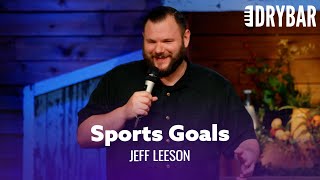 Sports Shouldn't Be Your Life Goal. Jeff Leeson