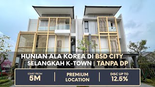 HUNIAN ALA KOREA DI BSD CITY | TANPA DP | EONNA 9x16