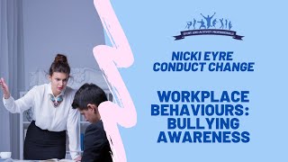 Workplace Behaviours:  Bullying Awareness