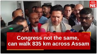 #Congress not the same, can walk 835 km across #Assam, claims Bhupen Borah