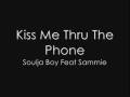 Soulja Boy Feat Sammie - Kiss Me Thru The Phone