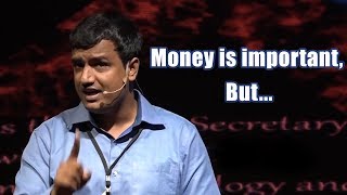 Money is Important But.... | Singai G Ramachandran IIM A |TEDxXIMEKochi