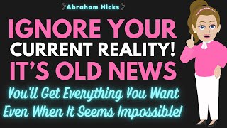 Even When Reality Says ‘No,’ The Universe Says ‘Yes’! ✅ Abraham Hicks 2025