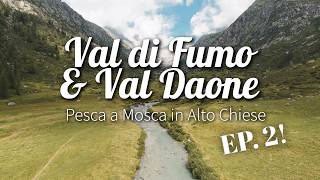 Lavezzinifly - Val di Fumo \u0026 Val Daone Fly Fishing Alto Chiese Ep.2 [trout and brook nymph dry]