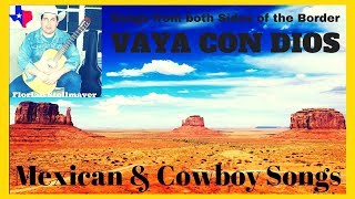 VAYA CON DIOS # Songs from both Sides of the Border # Mexican and Cowboy Songs