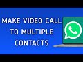 How To Make A Video Call To Multiple Contacts On WhatsApp App On PC (New Update)