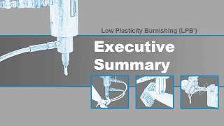 Low Plasticity Burnishing (LPB) Overview