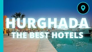The Best Hotels HURGHADA All Inclusive (2022) 🏆🍸 - HURGHADA Best Hotels & Resorts (Top 5)