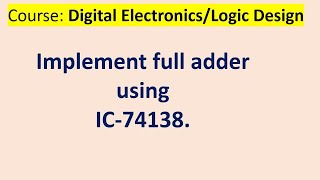 Implement full adder using IC-74138.