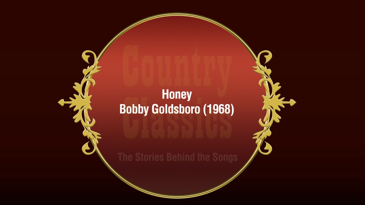 Country Classics: Honey - Bobby Goldsboro (1968) - YouTube