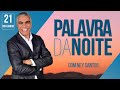 PALAVRA DA NOITE - 21 DE NOVEMBRO - Deixe seu pedido de oração | Ney Santos