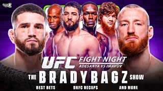 The BradyBagz Show | UFC Fight Night Adesanya vs Imavov | Breakdowns, Best Bets, BKFC Recaps \u0026 More