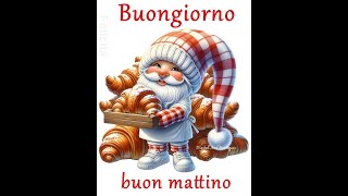 Buongiorno buon mattino