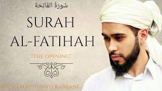 SURAH AL-FATIHAH | Slow & Soothing |  سُّورَةُ الفَاتِحَة‎‎ | Ubayd Rabbani