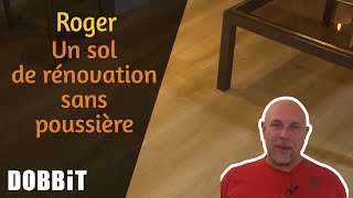 Roger – Un sol de rénovation sans poussière