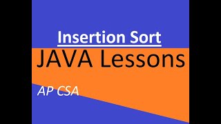 AP CSA Unit 7 Insertion Sort
