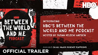 HBO’s Between The World And Me Podcast: Official Trailer | HBO
