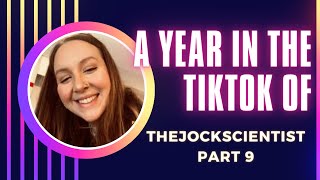 A Year in the Tiktok of the Jock Scientist Part 9