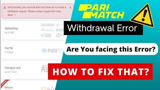 Parimatch Withdrawal Problem/Unfortunately your Account does not allow you to create withdra request