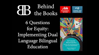 6 Questions for Equity: Implementing Dual Language Bilingual Education