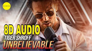 Unbelievable 3D Song - Tiger Shroff |BGBNG |3D Audio |Bass Boosted |8D Song |New Hindi Song|8D Audio