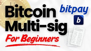 Multi-Signature Bitcoin Wallets for Beginners with BitPay Wallet