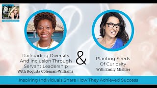 Railroading Diversity And Inclusion Through Servant Leadership And Planting Seeds Of Curiosity