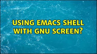 Using emacs shell with gnu screen?