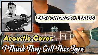 I Think They Call This Love’ by Elliot James - Guitar Cover with Chords & Lyrics!