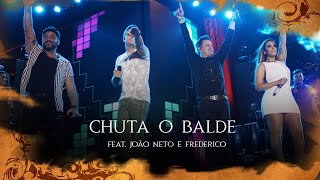 14 Chuta o balde feat. João Neto e Frederico - Desejo de Menina (DVD Até depois do fim)