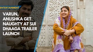 Varun, Anushka get naughty at Sui Dhaaga trailer launch