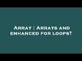 Array : Arrays and enhanced for loops?