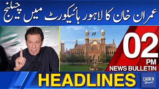 Dawn News Headlines: 2 PM | Imran Khan Challenges Cases In Lahore High Court | May 29, 2024