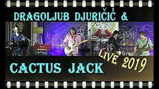 DRAGOLJUB DJURIČIĆ \u0026 CACTUS JACK - Jovano , Jovanke / LIVE 2019