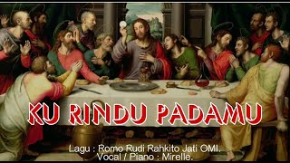 17. LAGU: KU RINDU PADAMU -  ROMO RUDI RAHKITO JATI OMI DAN MIRELLE