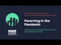 Parenting in the Pandemic: Tips and Tools for Families to Survive and Sometimes Thrive!