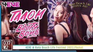 4EVE Taaom - Booty Bomb @ Kata Beach Life Festival 2022 [Fancam 4K 60p] 220828