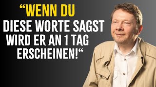 HEUTE WERDEN DIESE 3 WORTE IHRE TRÄUME WAHR MACHEN! - Eckhart Tolle