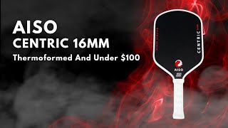 Aiso Centric Pickleball Paddle Review. Thermoformed and Under $100